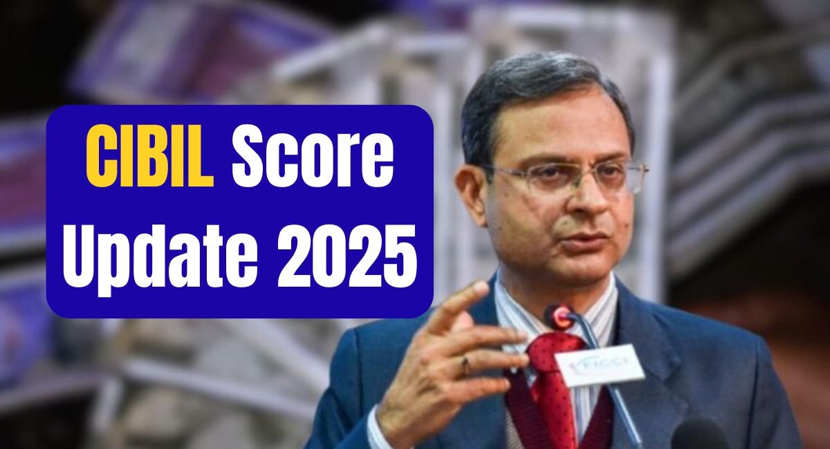 CIBIL Score Update 2025