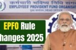 EPFO Rule Changes 2025