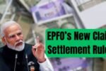 EPFO’s New Claim Settlement Rules