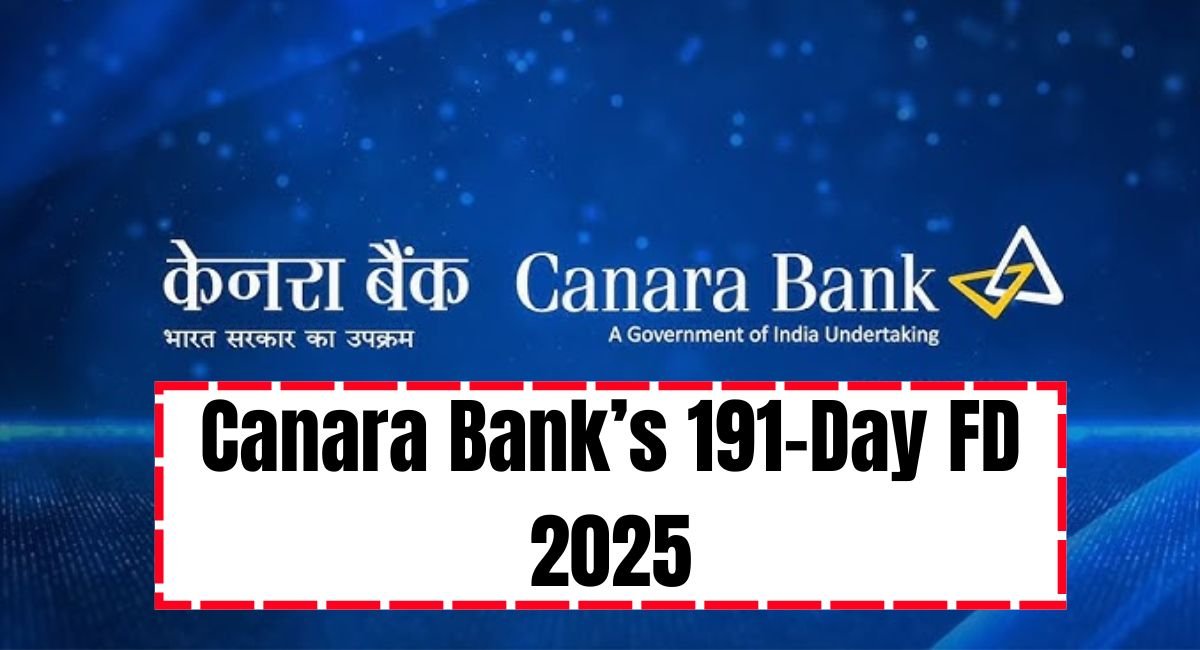 Canara Bank’s 191-Day FD
