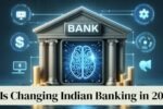 AI Is Changing Indian Banking in 2025