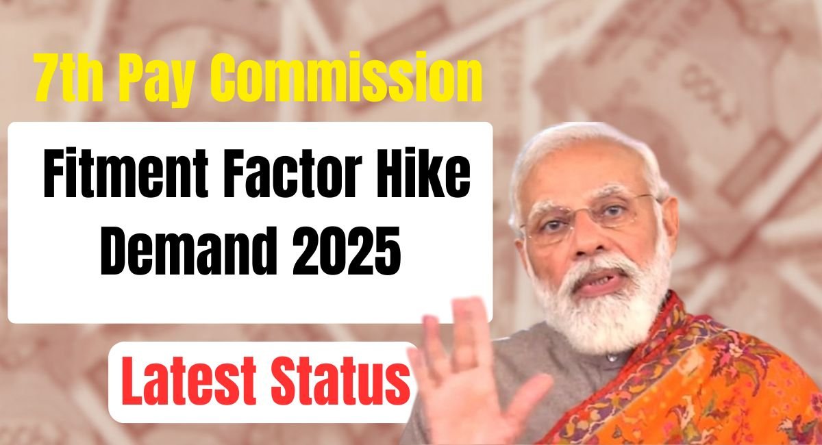7th Pay Commission Fitment Factor Hike Demand 2025